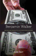 Benjamin Walker: And the Cash Transaction He Wishes Never Happened