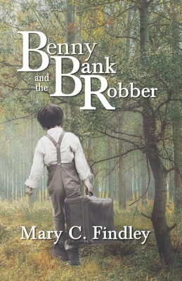 Benny and the Bank Robber - Findley, Mary C