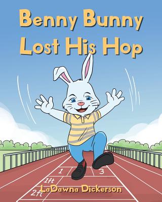 Benny Bunny Lost His Hop - Dickerson, Ladawna