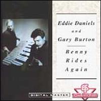 Benny Rides Again - Eddie Daniels w/Gary Burton