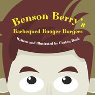 Benson Berry's Barbequed Booger Burgers