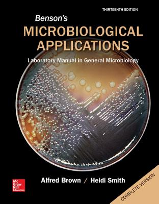 Benson's Microbiological Applications Complete Version - Brown, Alfred, and Smith, Heidi