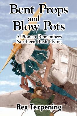 Bent Props & Blow Pots - Terpening, Rex