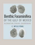 Benthic Foraminifera of the Gulf of Mexico: Distribution, Ecology, Paleoecology