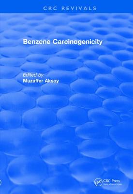 Benzene Carcinogenicity - Aksoy, Muzaffer (Editor)