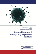 Benzothiazole - A Biologically Important Scaffold