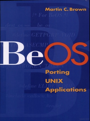 Beos: Porting UNIX Applications - Brown, Martin C