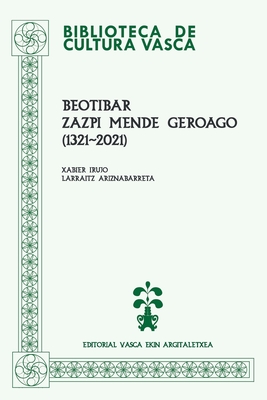 Beotibar, zazpi mende geroago (1321-2021) - Ariznabarreta, Larraitz, and Irujo, Xabier