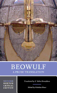 Beowulf: A Prose Translation: A Norton Critical Edition