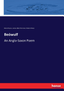 Beowulf: An Anglo-Saxon Poem