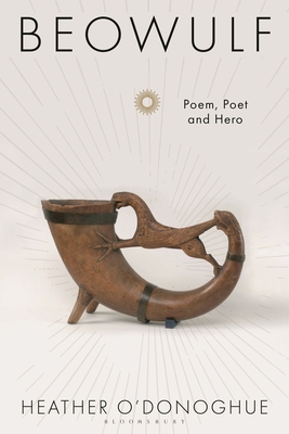 Beowulf: Poem, Poet and Hero - O'Donoghue, Heather