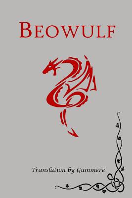 Beowulf - Anonymous, and Gummere (Translated by)