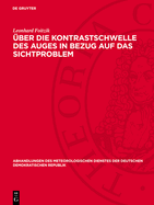 ?ber Die Kontrastschwelle Des Auges in Bezug Auf Das Sichtproblem: Beitr?ge Zur Definierten Bestimmung Der Tagessichtweite