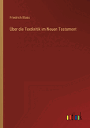 ?ber die Textkritik im Neuen Testament