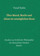 ?ber Moral, Macht und Islam im unmglichen Staat