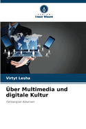 ?ber Multimedia und digitale Kultur