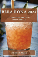 Bera rona 2023: Jatorrizko errezeta zoragarriak