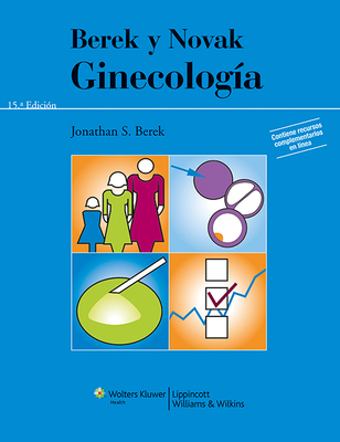 Berek y Novak. Ginecologia - Berek, Jonathan S, MD, Mmsc