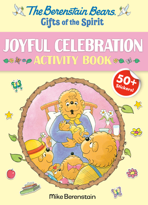 Berenstain Bears Gifts of the Spirit Joyful Celebration Activity Book (Berenstain Bears) - Berenstain, Mike
