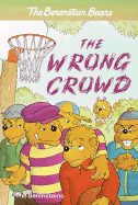 Berenstain Bears: The Wrong Crowd