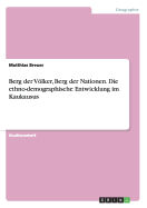 Berg Der Volker, Berg Der Nationen. Die Ethno-Demographische Entwicklung Im Kaukausus