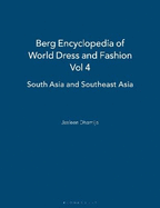 Berg Encyclopedia of World Dress and Fashion Vol 4: South Asia and Southeast Asia