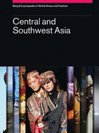 Berg Encyclopedia of World Dress and Fashion Vol 5: Central and Southwest Asia