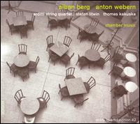 Berg, Webern: Chamber Music - Arditti Quartet; Irvine Arditti (violin); Rohan de Saram (cello); Stefan Litwin (piano); Thomas Kakuska (viola)