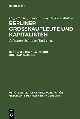 ?bergangszeit und Hochkapitalismus - Schultze, Johannes (Editor), and Wallich, Henry C (Editor), and Heinrich, Gerd (Editor)