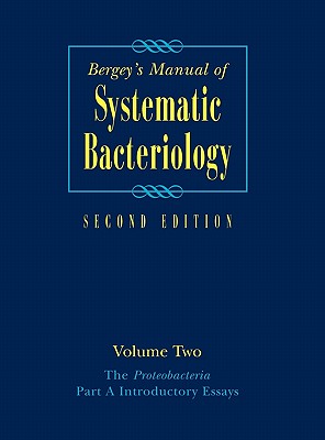 Bergey's Manual(r) of Systematic Bacteriology: Volume Two: The Proteobacteria, Part a Introductory Essays - Garrity, George