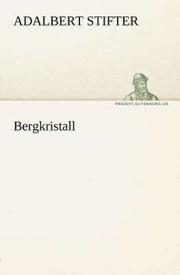 Bergkristall - Stifter, Adalbert