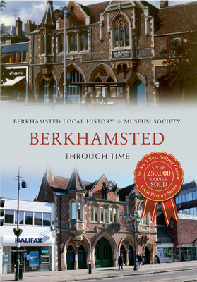 Berkhamsted Through Time - Berkhamsted Local History & Museum Society