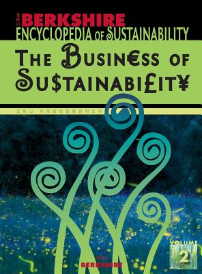 Berkshire Encyclopedia of Sustainability 2/10: The Business of Sustainability - Jenkins, Willis (Editor)