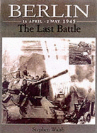 Berlin 1945: the Final Reckoning - Bahn, Karl