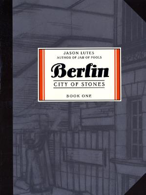 Berlin Book One: City of Stones - Lutes, Jason