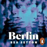 Berlin: The dazzling, darkly funny debut that surprises at every turn