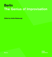 Berlin Urban Strategy: The Genius of Improvisation
