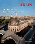 Berlin: Weltkulturerbe / World Cultural Heritage