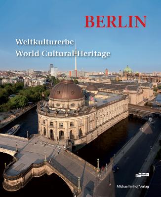 Berlin: Weltkulturerbe / World Cultural Heritage - Landesdenkmalamt Berlin (Editor)