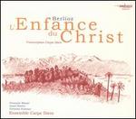 Berlioz: L'Enfance du Christ