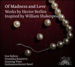 Berlioz: Of Madness and Love