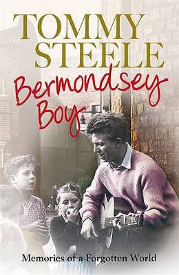 Bermondsey Boy: Memories of a Forgotten World - Steele, Tommy