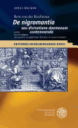 Bern Von Der Reichenau 'de Nigromantia Seu Divinatione Daemonum Contemnenda' Sowie Drei Predigten ('de Pascha', 'in Epiphania Domini', 'in Caena Domini'): Edition, Ubersetzung, Kommentar