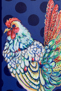 "Bernadette" by Jennifer Moreman: Colorful Chicken Lined 6x9" Notebook by Artist