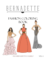 Bernadette Fashion Coloring Book Vol. 4: Beautiful Designs of Couture Gowns