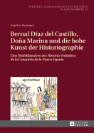 Bernal Daz del Castillo, Doa Marina und die hohe Kunst der Historiographie: Eine Umfeldanalyse der "Historia Verdadera de la Conquista de la Nueva Espaa"