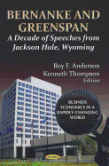 Bernanke & Greenspan: A Decade of Speeches from Jackson Hole, Wyoming