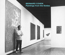 Bernard Cohen: Paintings from the Sixties - Cohen, Bernard