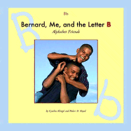 Bernard, Me, and the Letter B