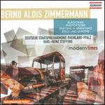 Bernd Alois Zimmermann: Modern Times - Rheinland-Pfalz Staatsphilharmonie; Karl-Heinz Steffens (conductor)